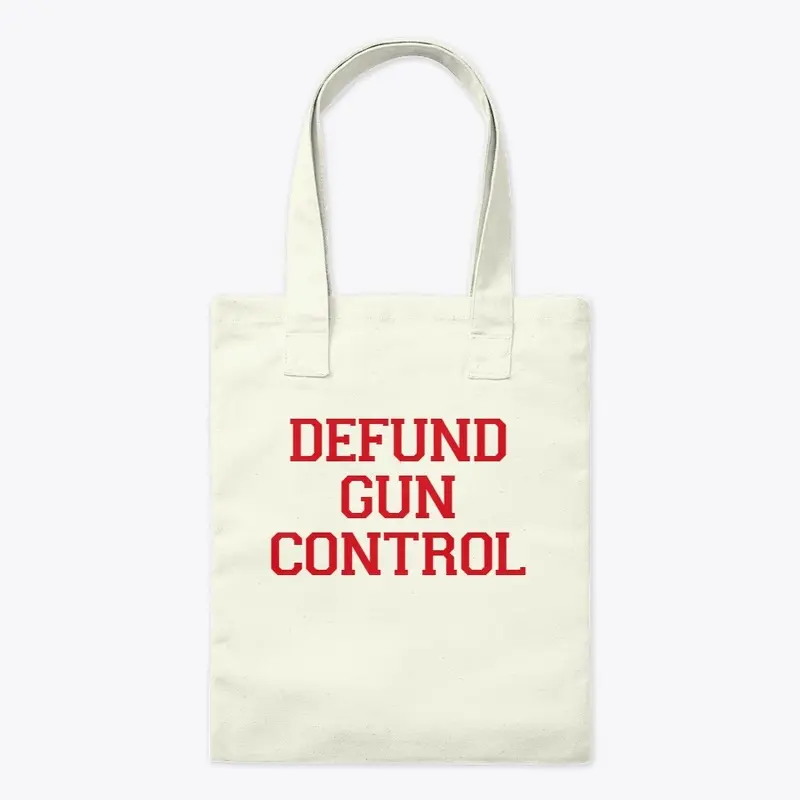 DEFUND GUN CONTROL