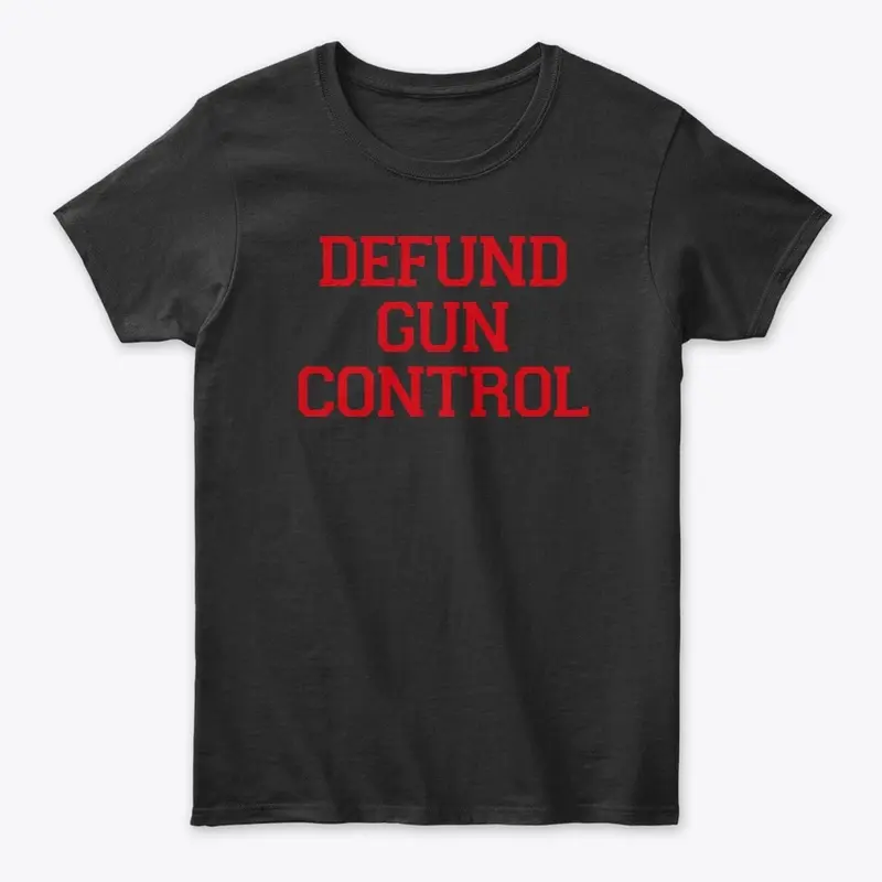 DEFUND GUN CONTROL